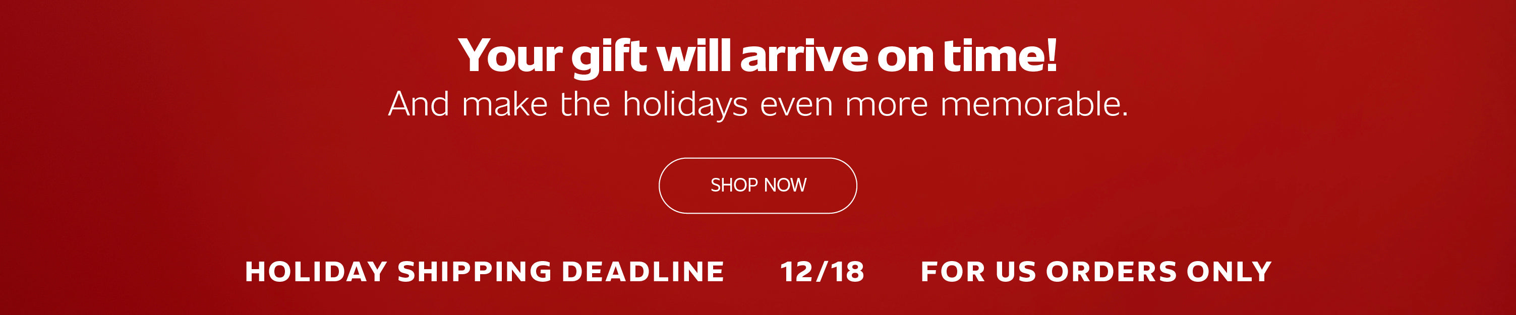 Red holiday banner highlighting on-time gift delivery with a shipping deadline of 12/18 for US orders.