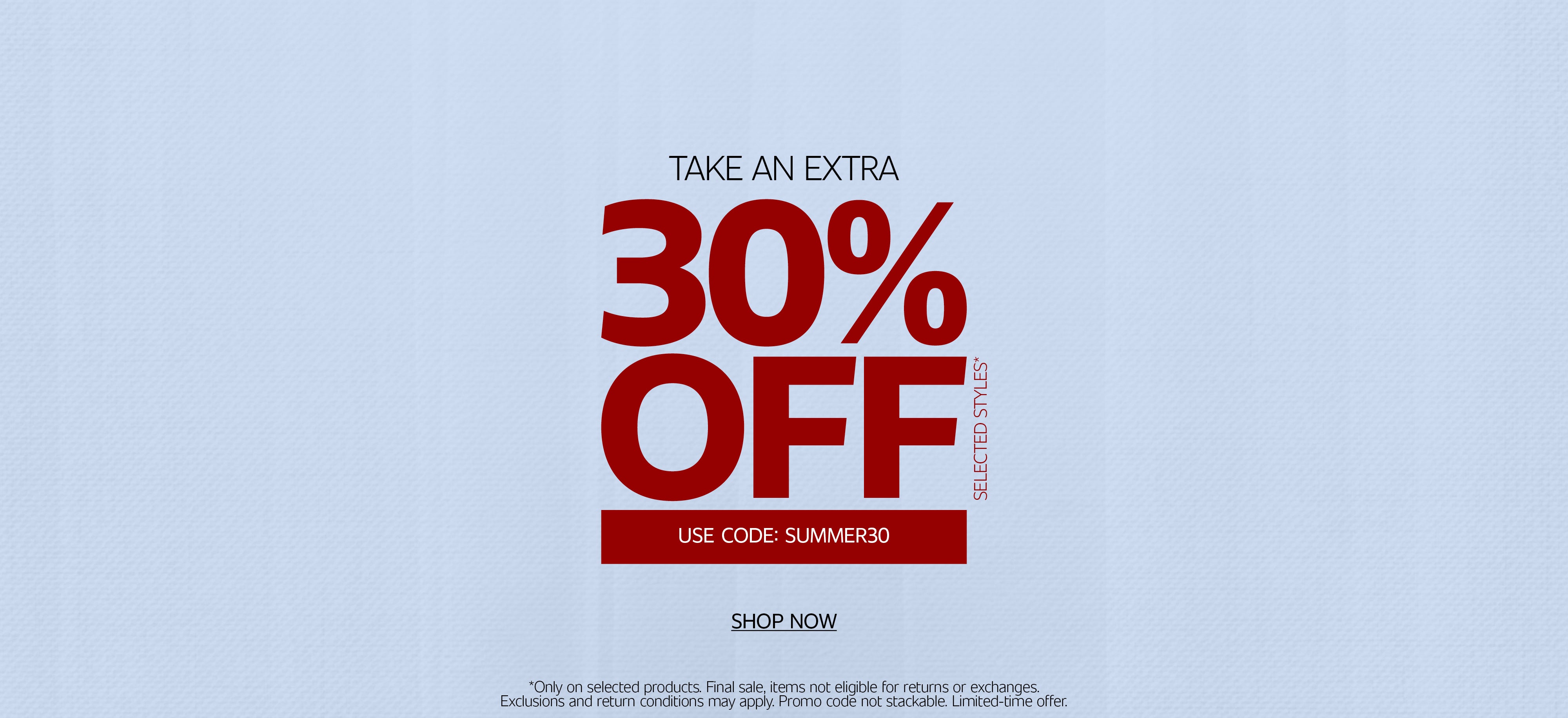 Promotional banner featuring a large "Take an Extra 30% OFF Selected Styles" offer in red. The promo code "SUMMER30" appears below the offer, followed by a "Shop Now" call to action. Fine print at the bottom states the offer is valid on selected products only, excludes returns and exchanges on final sale items, cannot be combined with other promo codes, and is available for a limited time.