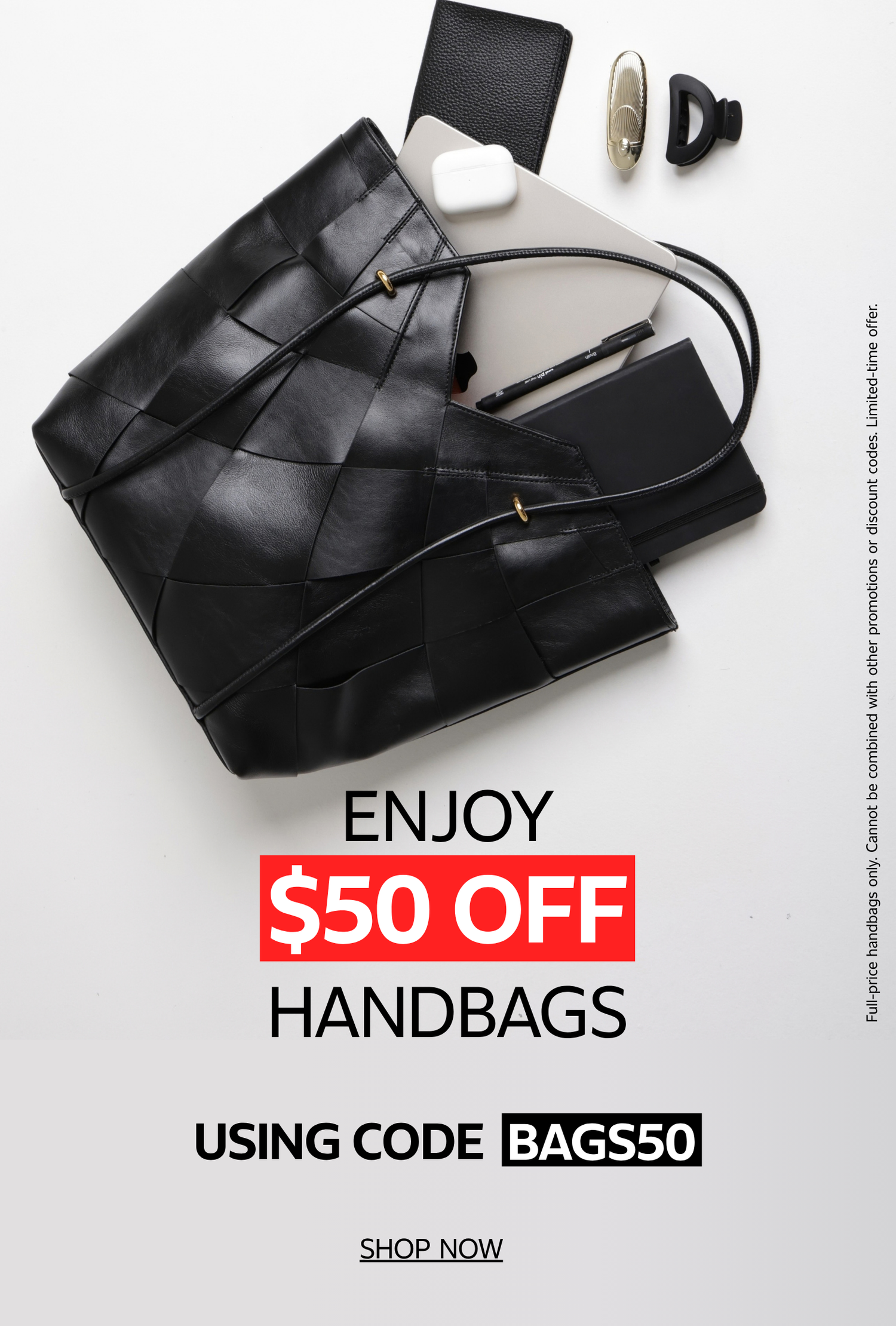 Black leather handbag styled with a laptop, tablet, earbuds, notebook and pen, with text promoting $50 off full-price handbags with code BAGS50.