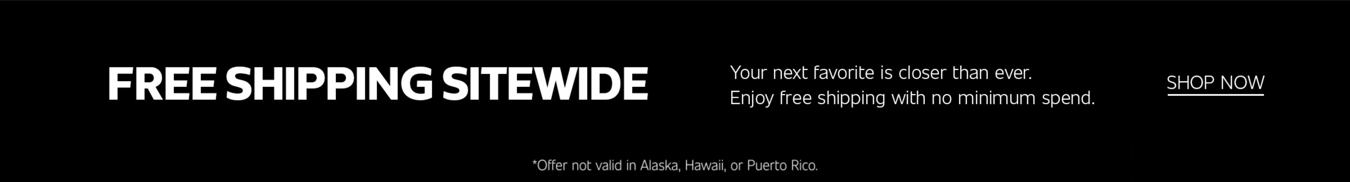 Black banner featuring “Free Shipping Sitewide,” supporting copy about free shipping with no minimum spend, a “Shop Now” CTA, and a disclaimer noting that the offer is not valid in Alaska, Hawaii, or Puerto Rico.